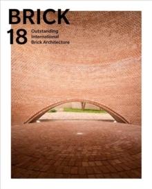 BRICK 18. OUTSTANDING INTERNATIONAL BRICK ARCHITECTURE. 