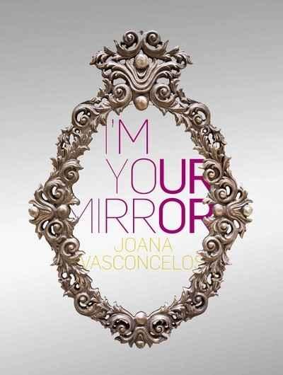 I M YOUR MIRROR  JOANA VASCONCELOS. 