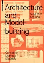 ARCHITECTURE AND MODEL BUILDING "CONCEPTS, METHODS, MATERIALS"