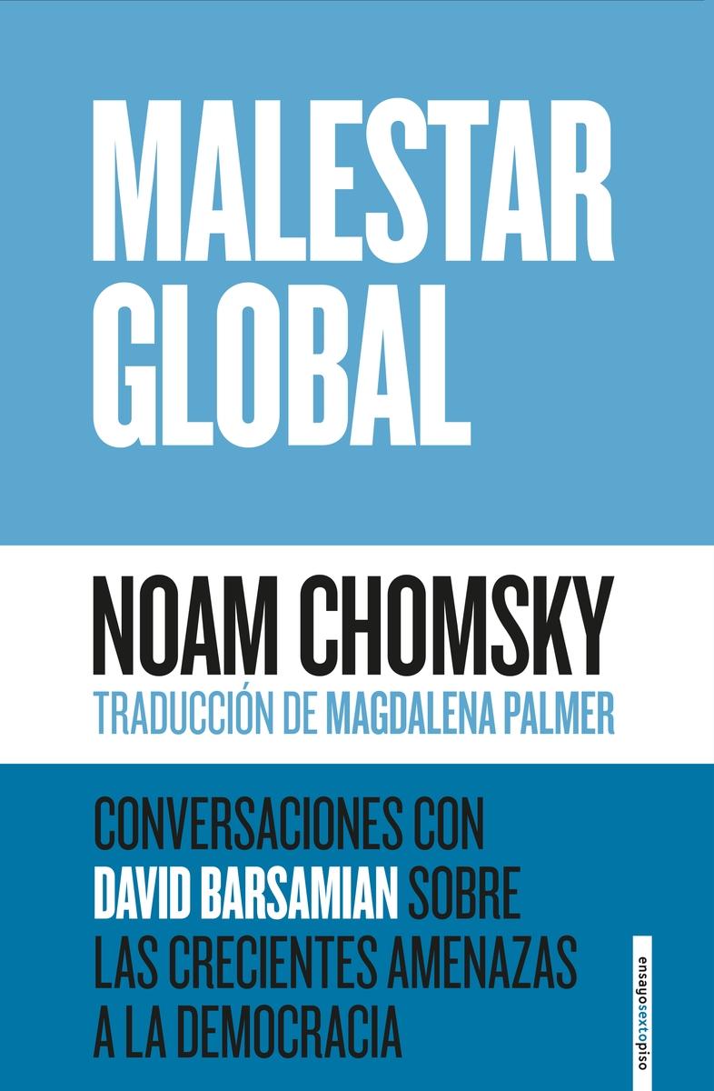 MALESTAR GLOBAL "CONVERSACIONES CON DAVID BARSAMIAN SOBRE LAS CRECIENTES AMENAZAS A LA DEMOCRACIA". 