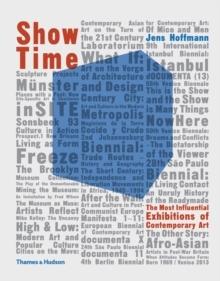 SHOW TIME. THE MOST INFLUENCIAL EXHIBITIONS OF CONTEMPORARY ART