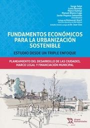 FUNDAMENTOS ECONOMICOS PARA LA URBANIZACION SOSTENIBLE "PLANEAMIENTO DEL DESAROLLO DE LAS CIUDADES, MARCO LEGAL Y FINANCIACION MUNICIPAL". 