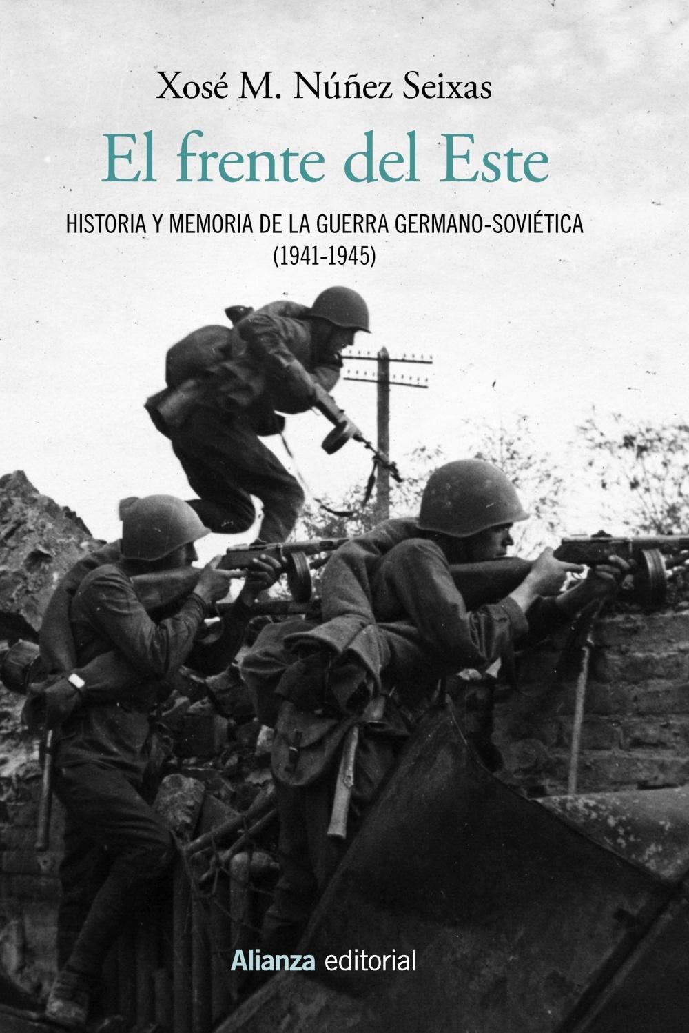 FRENTE DEL ESTE, EL "HISTORIA Y MEMORIA DE LA GUERRA GERMANO-SOVIÉTICA (1941-1945)". 