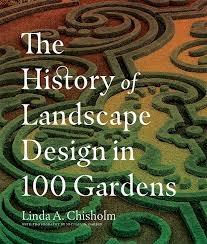 HISTORY OF LANDSCAPE DESIGN IN 100 GARDENS. 