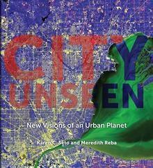 CITY UNSEEN. NEW VISIONS AND URBAN PLANET