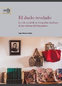 DUELO REVELADO: LA VIDA SOCIAL DE LAS FOTOGRAFÍAS FAMILIARES DE LAS VÍCTIMAS DEL FRANQUISMO, EL