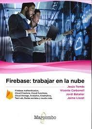 FIREBASE: TRABAJAR EN LA NUBE