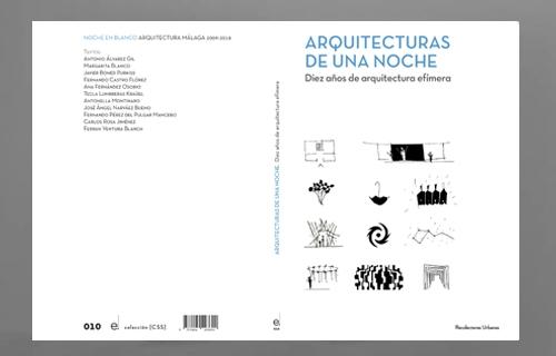 ARQUITECTURAS DE UNA NOCHE "DIEZ AÑOS DE ARQUITECTURA EFÍMERA". 