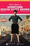 YOUR GUIDE TO DOWNTOWN DENISE SCOTT BROWN . 