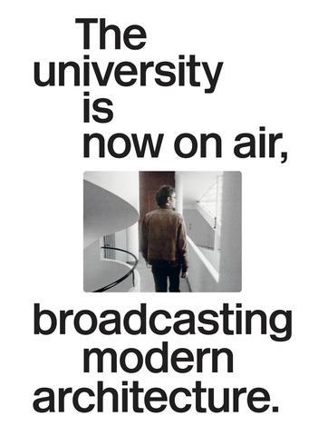 THE UNIVERSITY ISNOW ON AIR, BROADCASTING MODERN ARCHITECTURE