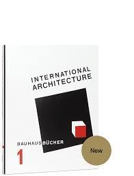 INTERNATIONAL ARCHITECTURE : BAUHAUSBÜCHER 1. 