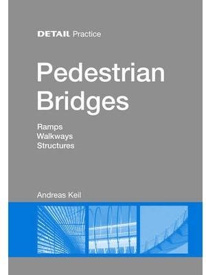 PEDESTRIAN BRIDGES:  RAMPS,  WALKWAYS,  STRUCTURES