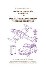 DEL NOVENTAYOCHISMO AL DESARROLLISMO "TÉCNICA E INGENIERÍA EN ESPAÑA, VIII"