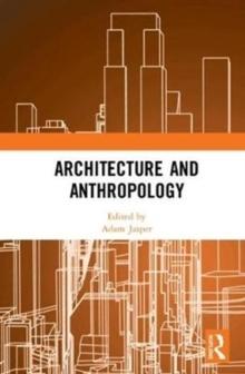 ARCHITECTURE AND ANTHROPOLOGY