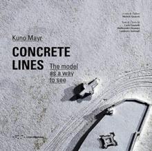 MAYR: CONCRETE LIES. THE MODEL AS A WAY TO SEE