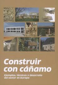 CONSTRUIR CON CAÑAMO. EJEMPLOS, TÉCNICAS Y DESARROLLO DEL SECTOR EN EUROPA