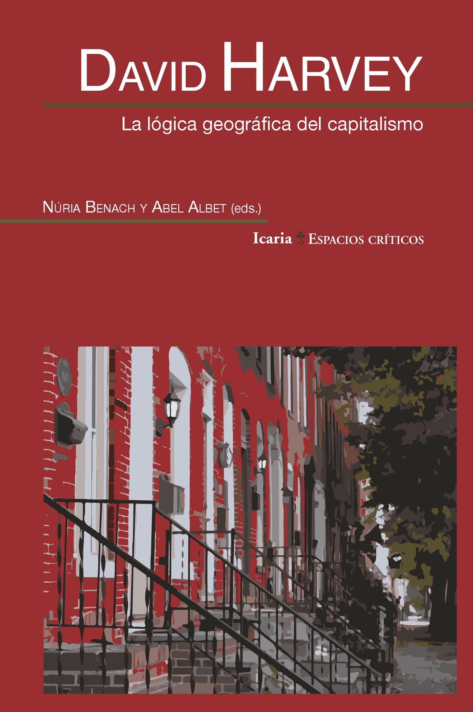 DAVID HARVEY: LA LOGICA GEOGRAFICA DEL CAPITALISMO