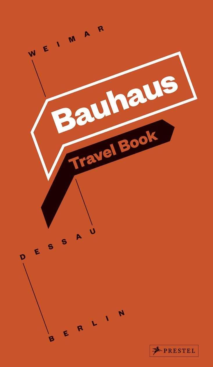 BAUHAUS: TRAVEL BOOK  WEIMAR, DESSAU, BERLIN