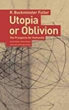 UTOPIA OR OBLIVION. THE PROSPECTS FOR HUMANITY. 