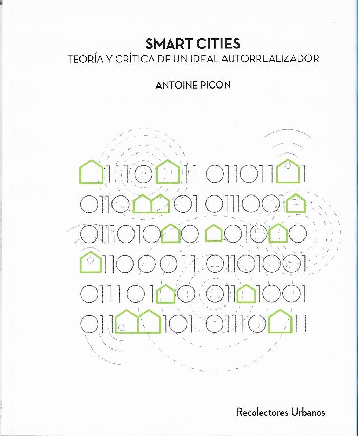 SMART CITIES. TEORIA Y CRITICA DE UN IDEAL AUTORREALIZADOR. 