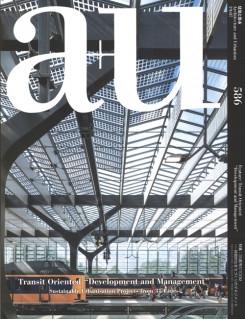 A+U Nº 586. TRANSIT ORIENTED " DEVELOPMENT AND MANAGEMENT". SUSTAINABLE  URBANISATION PROJECTS FROM 35 C