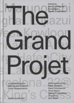 THE GRAND PROJECT - TOWARDS ADAPTABLE AND LIVEABLE URBAN MEGAPROJECTS. 