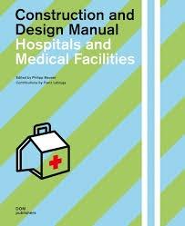 CONSTRUCTION AND DESIGN MANUAL. HOSPITALS AND MEDICAL FACILITIES. 