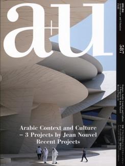 A+U Nº 587. ARABIC CONTEXT AND CULTURE- 3 PROJECTS BY JEAN NOUVEL. RECENT PROJECTS