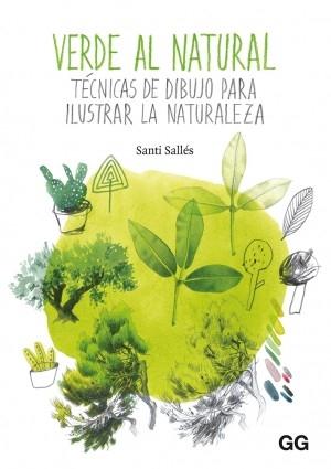 VERDE AL NATURAL "TECNICAS DE DIBUJO PARA ILUSTRAR LA NATURALEZA"