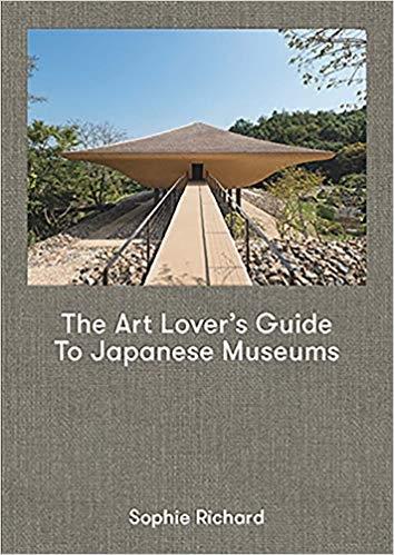 ART LOVER'S GUIDE TO JAPANESE MUSEUMS. 