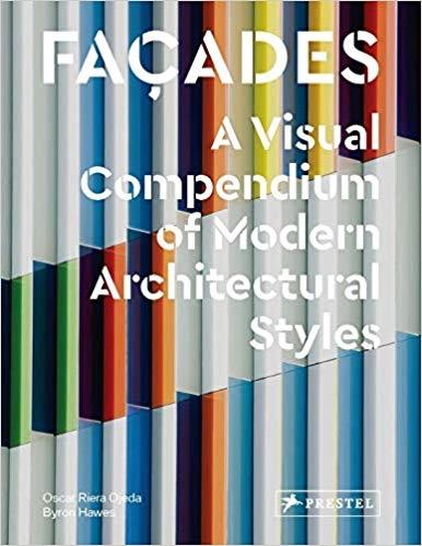 FACADES "A VISUAL COMPENDIUM OF MODERN ARCHITECTURAL STYLES". 