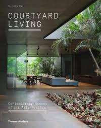 COURTYARD LIVING. CONTEMPORARY HOUSES OF THE ASIA-PACIFIC