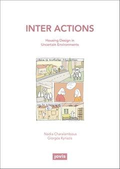 INTER ACTIONS. HOUSING DESIGN IN UNCERTAIN ENVIRONMENTS. 