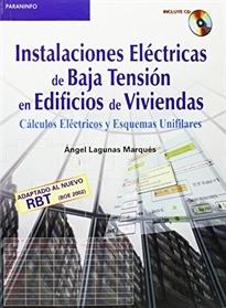 INSTALACIONES ELECTRICAS DE BAJA TENSION EN EDIFICIOS DE VIVIENDAS. ( +CD). CALCULOS ELECTRICOS Y ESQUEM