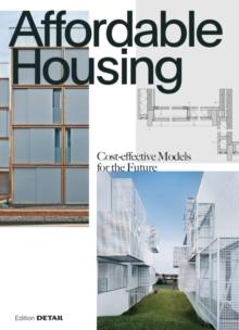AFFORDABLE HOUSING. COST- EFFECTIVE MODELS FOR THE FUTURE
