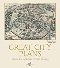 GREAT CITY PLANS. VISIONS AND EVOLUTION THROUGH THE AGES