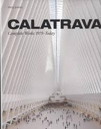 CALATRAVA    COMPLETE WORKS 1979 - TODAY. 