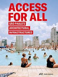 ACCESS FOR ALL. SAO PAULO'S ARCHITECTURAL INFRAESTRUCTURES. 