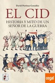 EL CID. HISTORIA Y MITO DE UN SEÑOR DE LA GUERRA