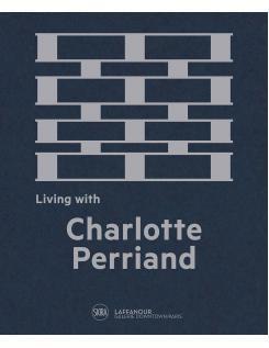 PERRIAND: LIVING WITH CHARLOTTE PERRIAND 