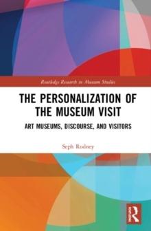 PERSONALIZATION OF THE MUSEUM VISIT. ART MUSEUMS, DISCOURSE AND VISITORS. 