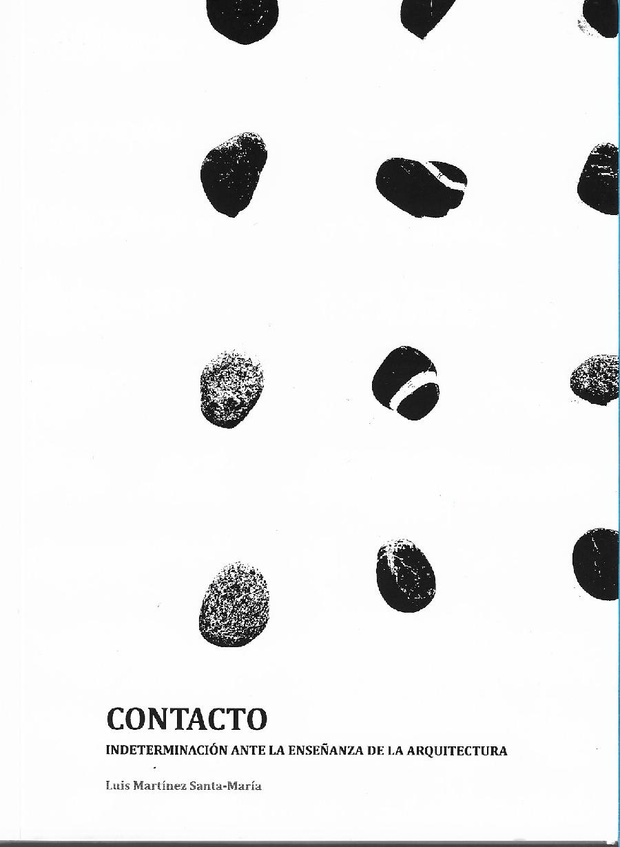 CONTACTO. INDETERMINACION ANTE LA ENSEÑANZA DE LA ARQUITECTURA