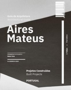 MATEUS: AIRES MATEUS GUIA DE ARQUITECTURA. PROJETOS CONTRUIDOS