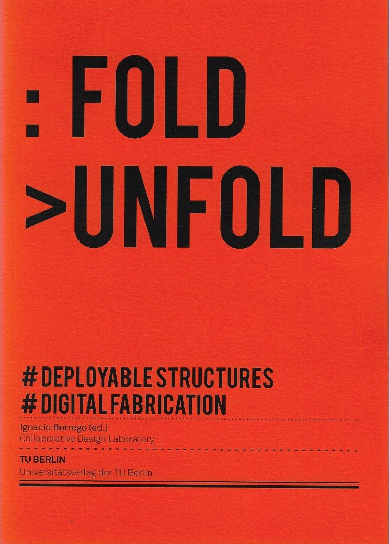 FOLD UNFOLD. DEPLOYABLESTRUCTURES. DIGITAL FABRICATION