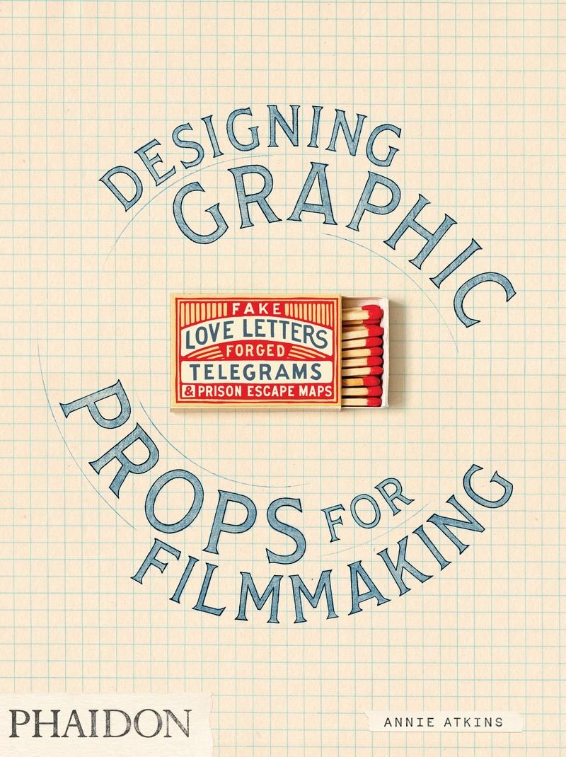 FAKE LOVE LETTERS, FORGED TELEGRAMS, AND PRISON ESCAPE MAPS "DESIGNING GRAPHIC PROPS FOR FILMMAKING"