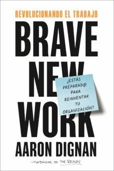 REVOLUCIONANDO EL TRABAJO "BRAVE NEW WORK"