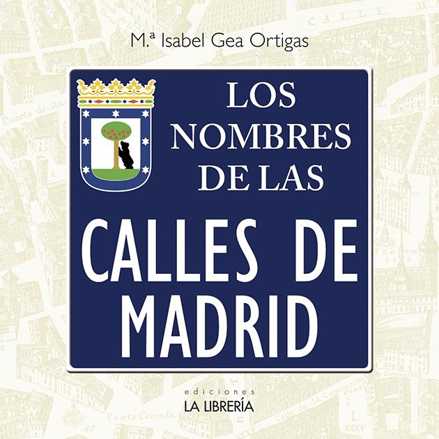 NOMBRES DE LAS CALLES DE MADRID, LOS