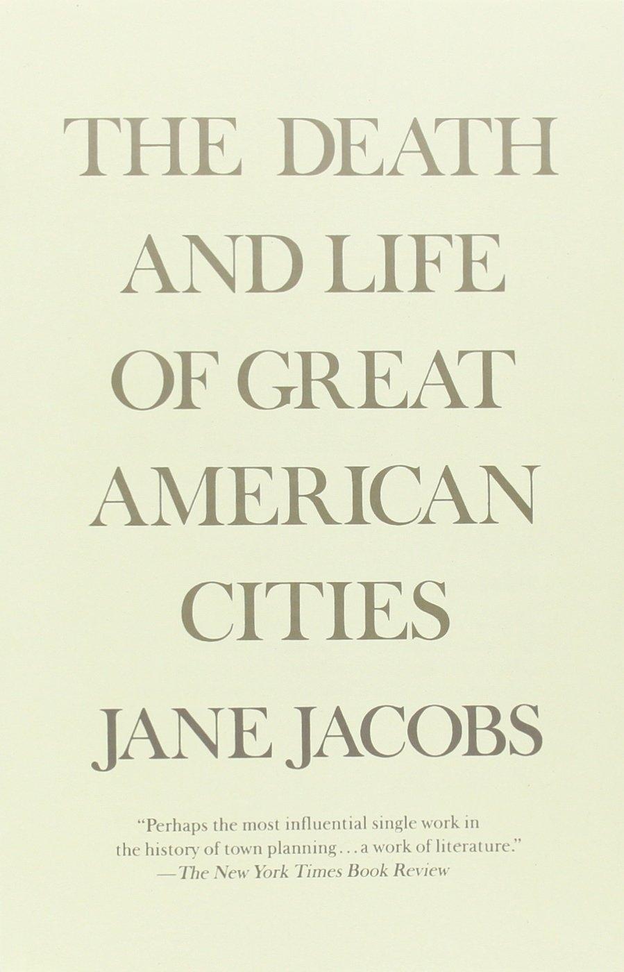 THE DEATH AND LIFE OF GREAT AMERICAN CITIES. 