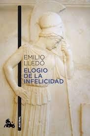 ELOGIO DE LA INFELICIDAD. 