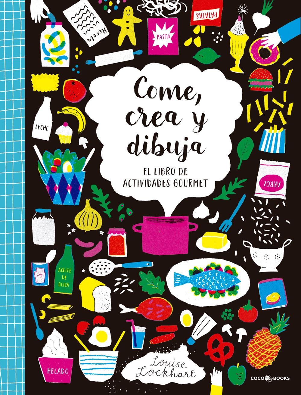 COME, CREA Y DIBUJA "EL LIBRO DE ACTIVIDADES GOURMET"